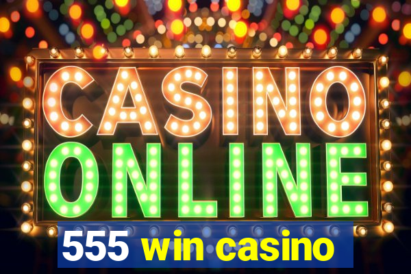 555 win casino